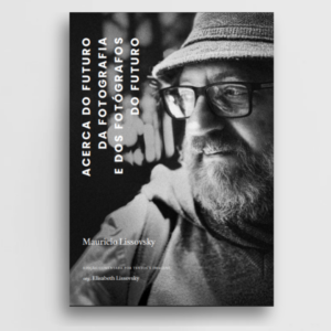 Dez proposições acerca do futuro da fotografia e dos fotógrafos do futuro