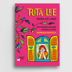 Rita Lee Mora Ao Lado – Uma Biografia Alucinada da Rainha do Rock