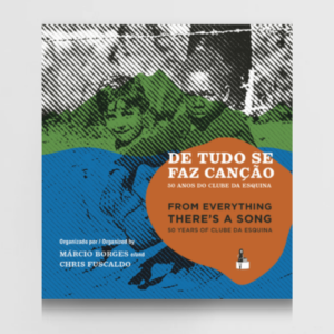 De Tudo Se Faz Canção – 50 Anos do Clube da Esquina